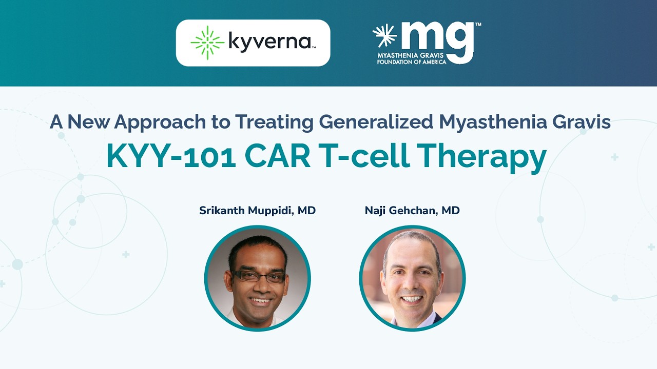 Webinar: A New Approach to Treating Generalized Myasthenia Gravis: KYY-101 CAR T-cell Therapy