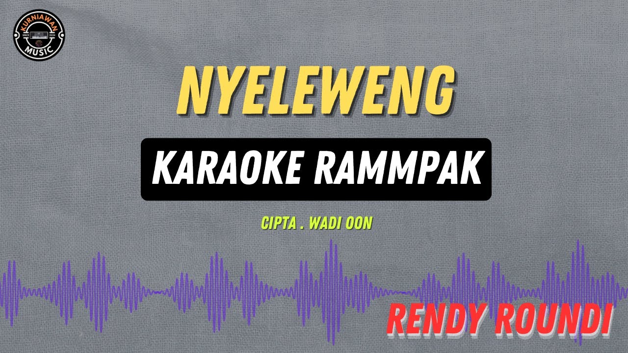 NYELEWENG - ( KARAOKE RAMPAK ) Rendy Roundi
