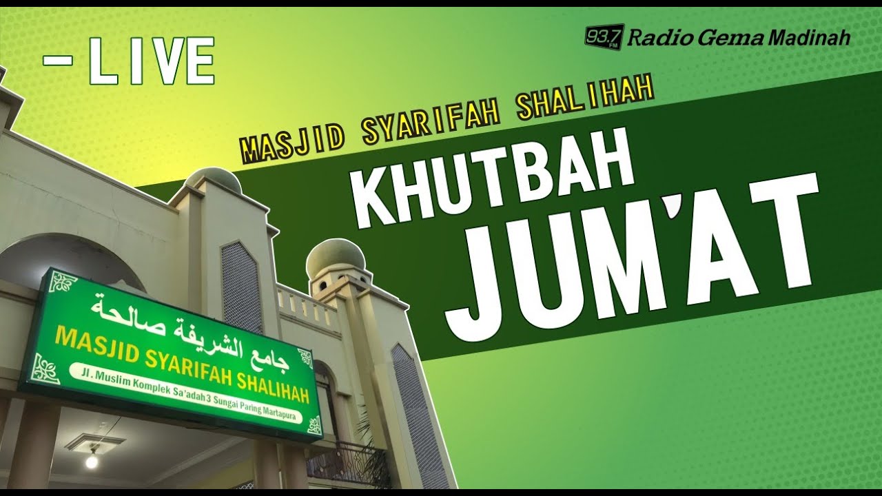 🔴 [LIVE] KHUTBAH DAN SHOLAT JUM'AT MASJID SYARIFAH SHALIHAH MARTAPURA - Ustadz Fakhrul Rajie, B.A