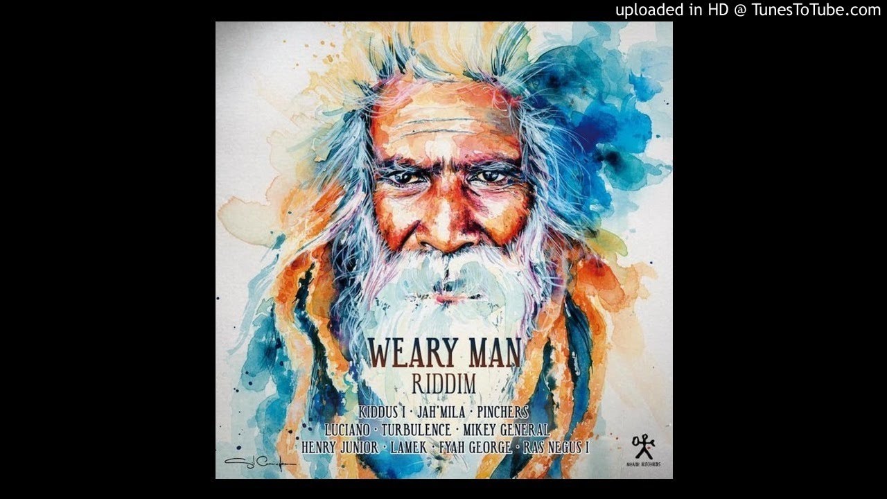 Weary Man Riddim Mix (Full, May 2019) Feat. Turbulence, Mikey General, Luciano, Jah’Mila, Pinchers