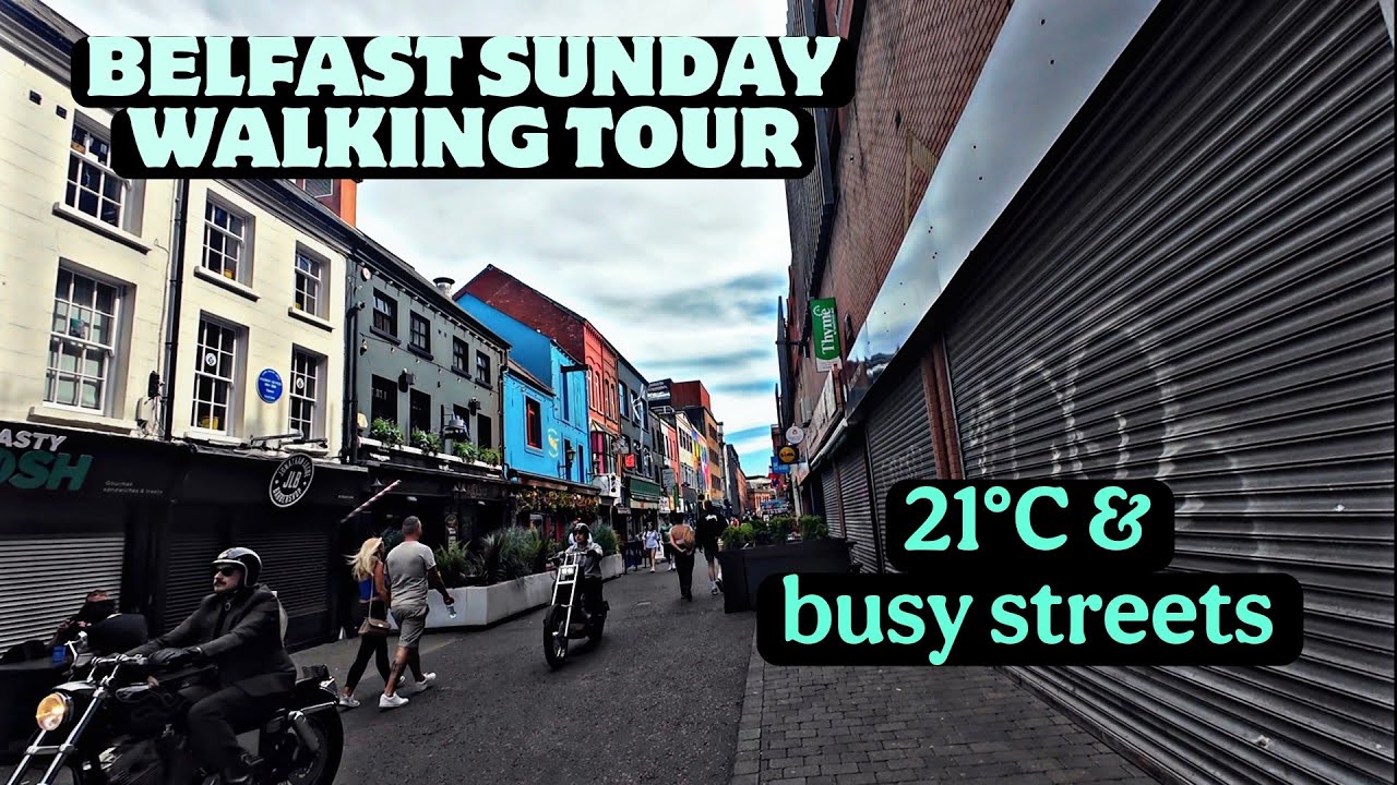 BELFAST SUNDAY AFTERNOON WALKING TOUR- ...21°C & bustling streets