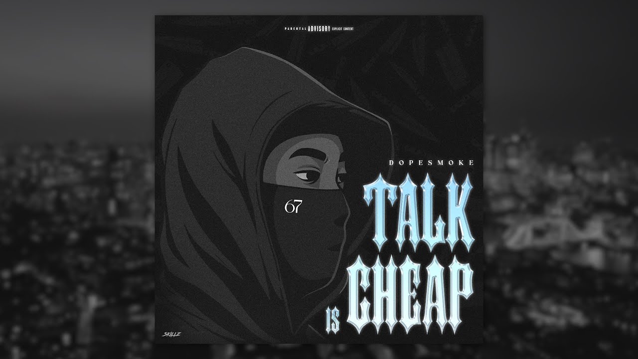 DopeSmoke (67) - Talk is Cheap (Audio)