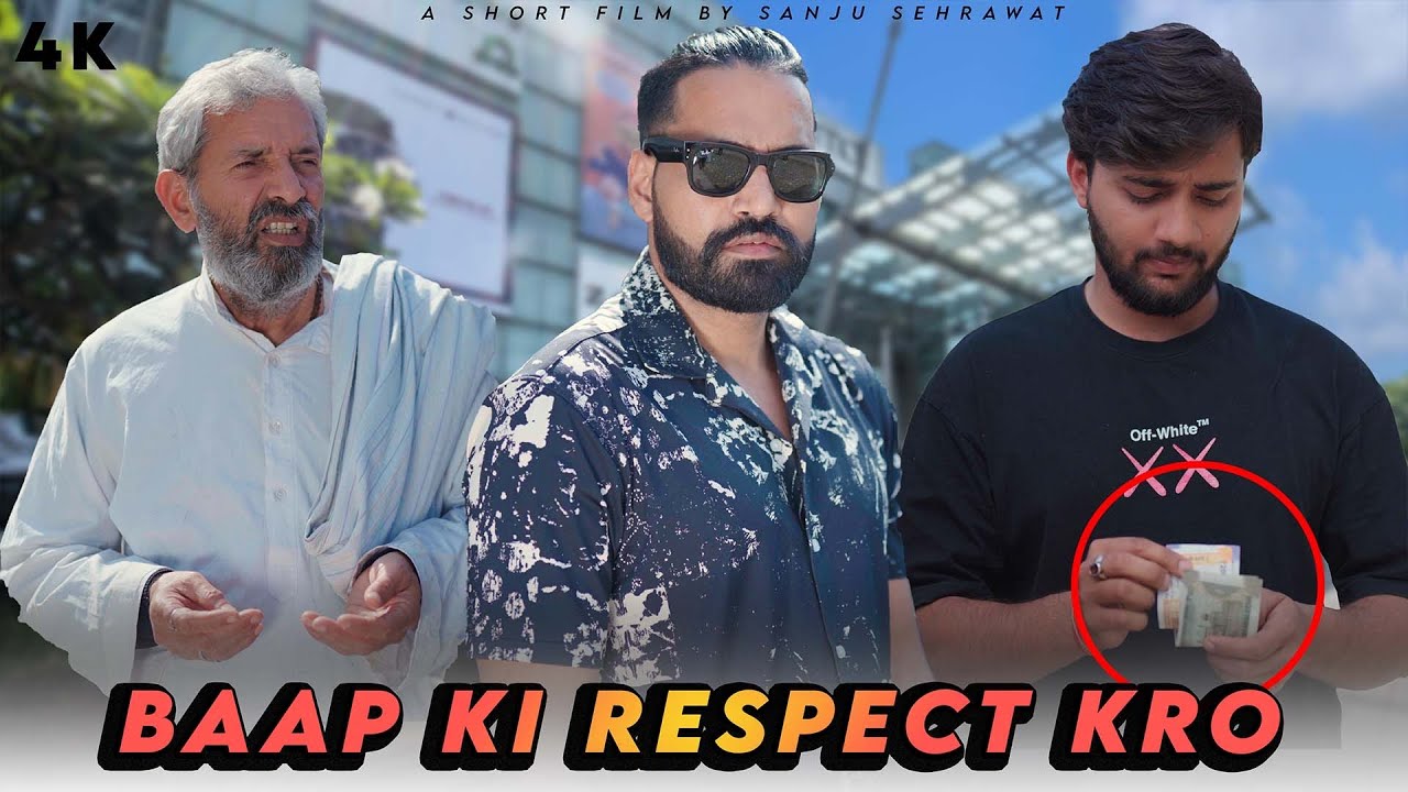 Respect your father | Sanju Sehrawat 2.0 | Short Film