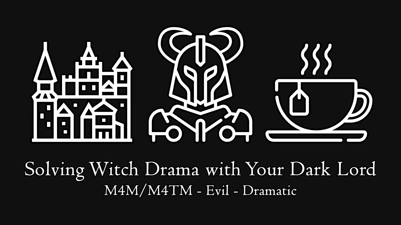 (Pt.3) Solving Witch Drama with Your Dark Lord [M4M/M4TM] [Evil] [Dramatic]