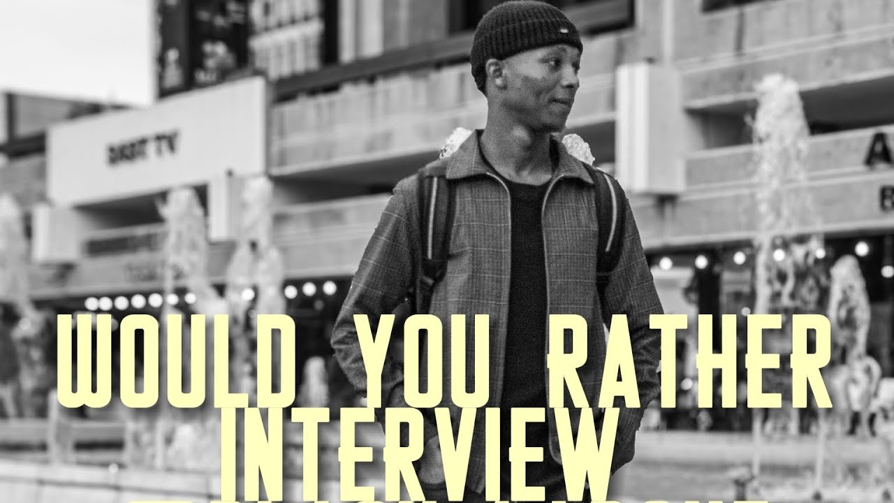 Would you rather interview (Black Labone)