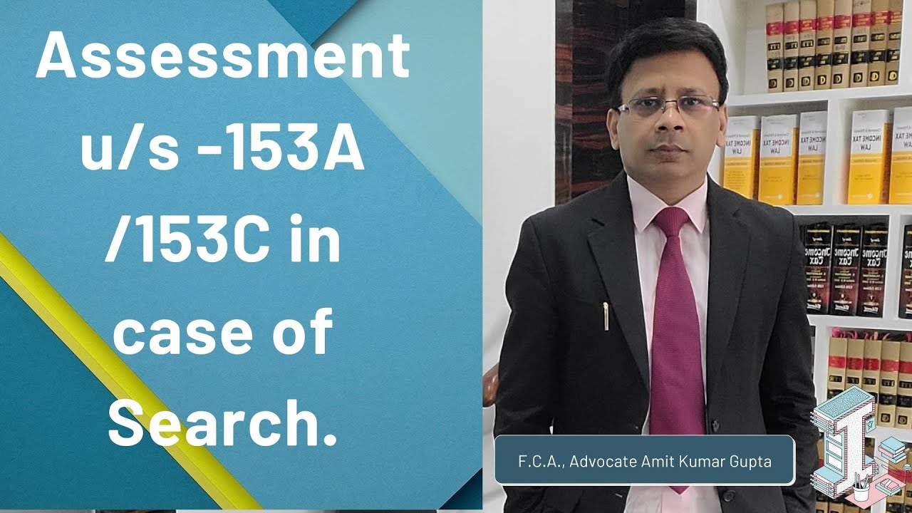 Assessment u/s- 153A/153C in case of Search.