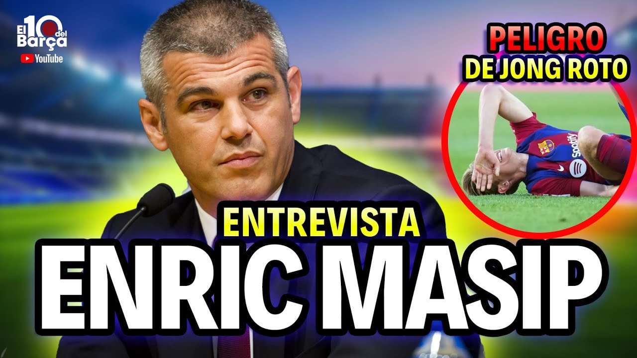 💣ENTREVISTA ENRIC MASIP💣💙DE JONG ROTO❤️