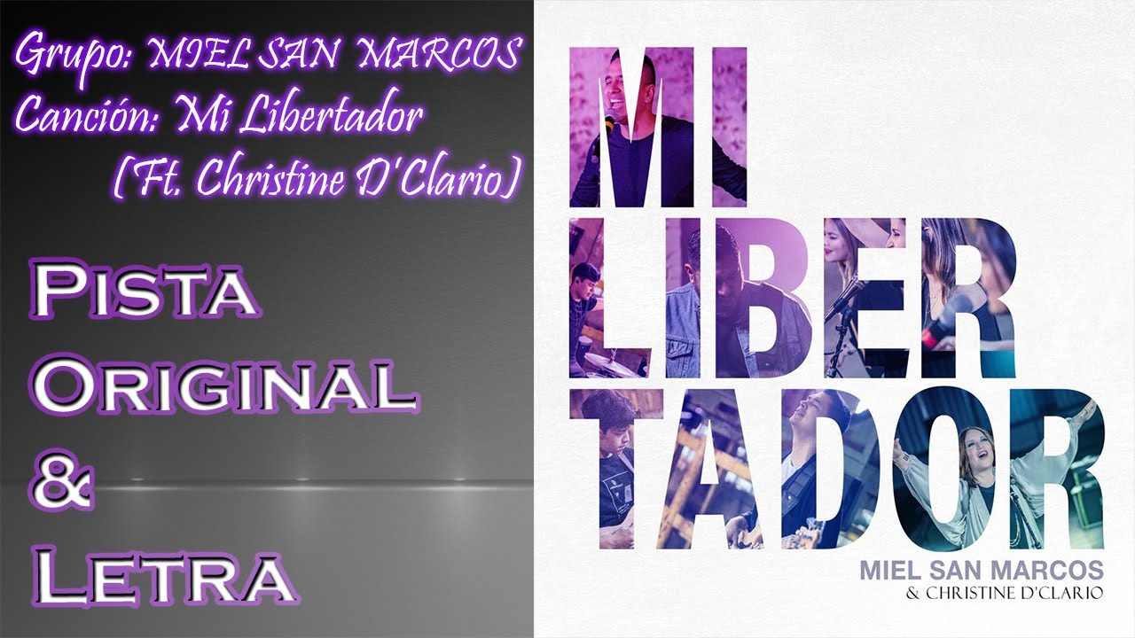 MIEL SAN MARCOS - Mi Libertador (Ft. Christine D'Clario) (Pista)