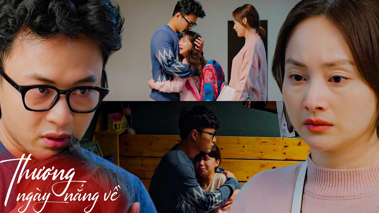 Thương Ngày Nắng Về | Sam bỏ về nhà cũ đi tìm bố khiến cả gia đình hoảng hốt đi tìm!