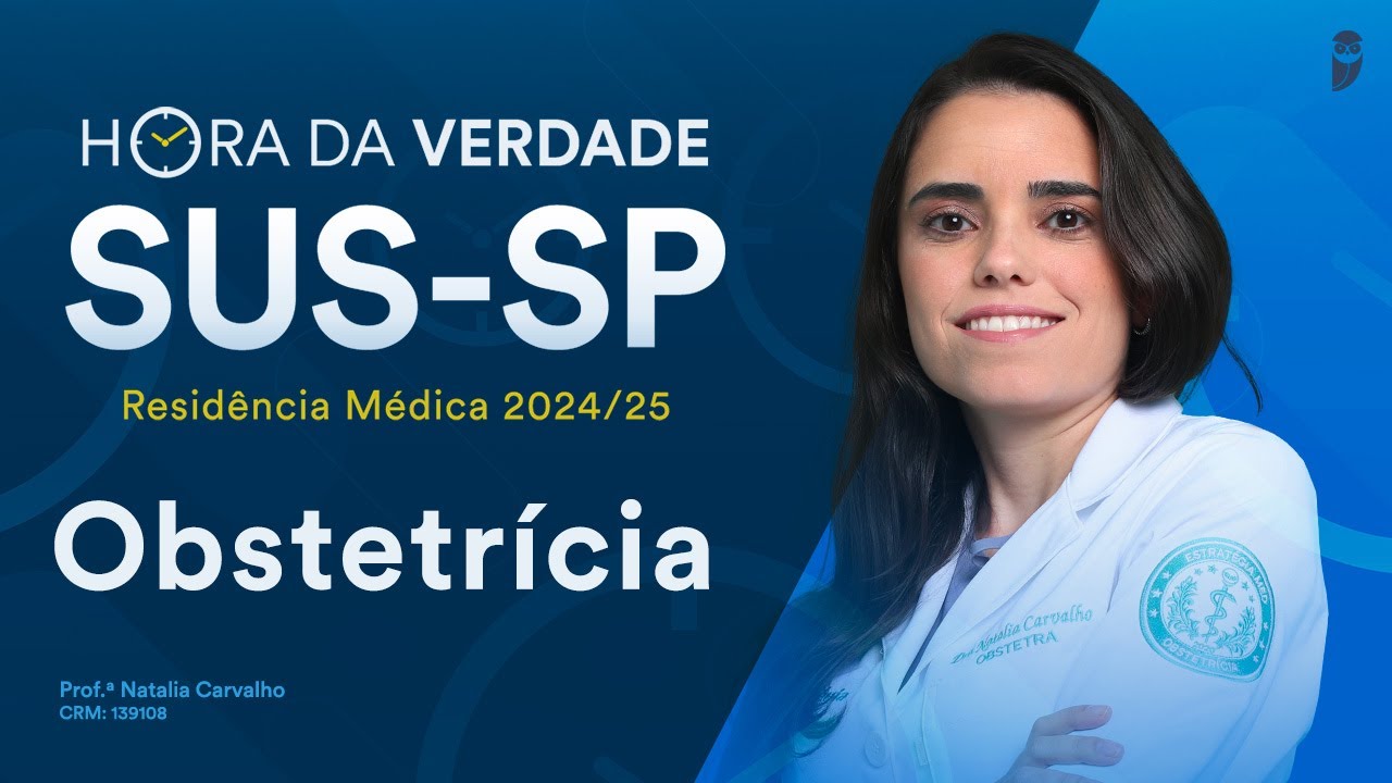 Hora da Verdade Obstetrícia SUS-SP Residência Médica 2024/25