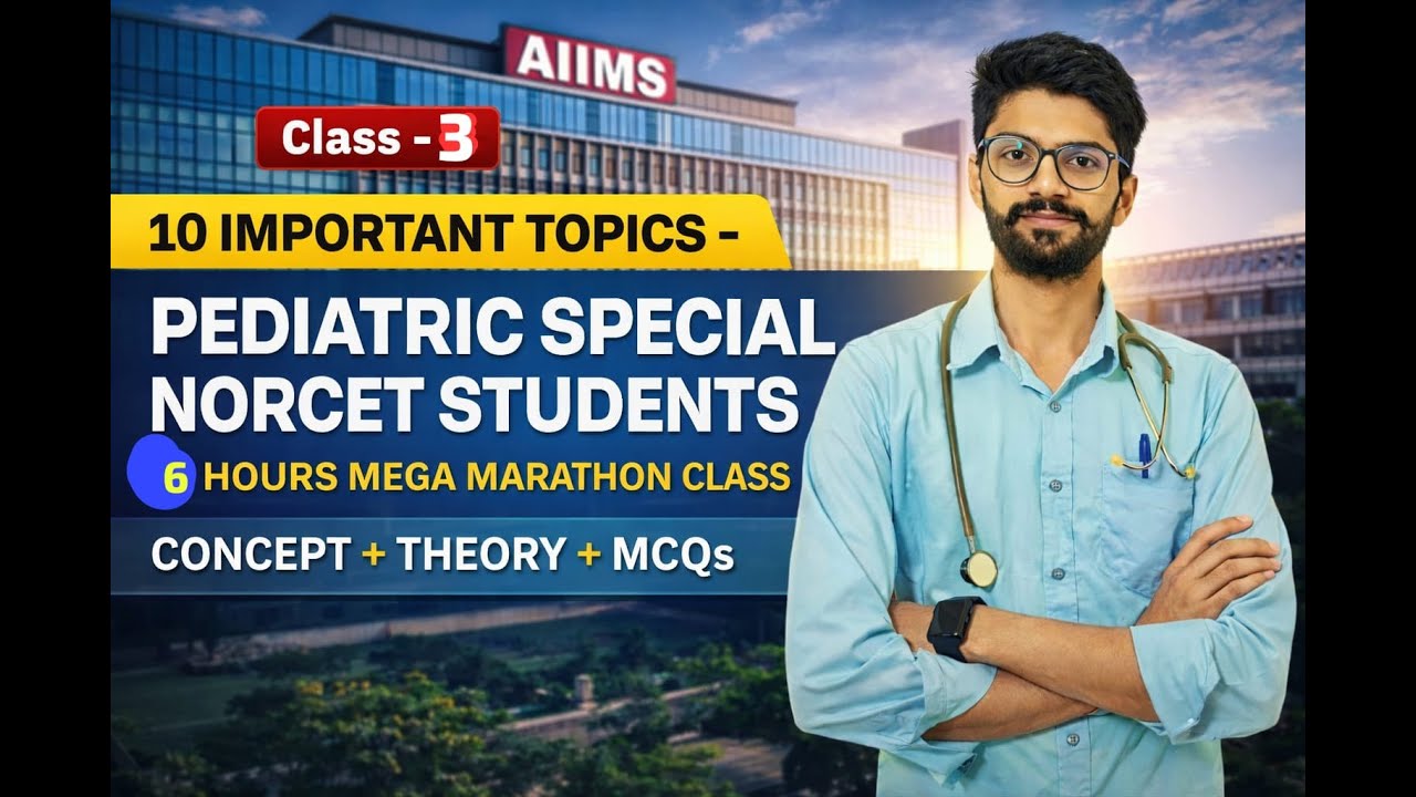 10 IMPORTANT TOPICS – PEDIATRIC SPECIAL #NIRMALSIRGURUJI , 6 HOURS MEGA MARATHON CLASS#NORCET#CRE