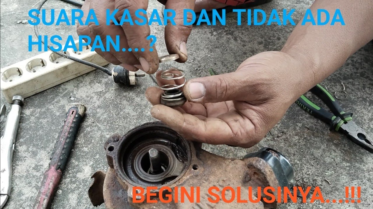 PERMASALAHAN POMPA AIR KASAR DAN TIDAK ADA HISAPAN