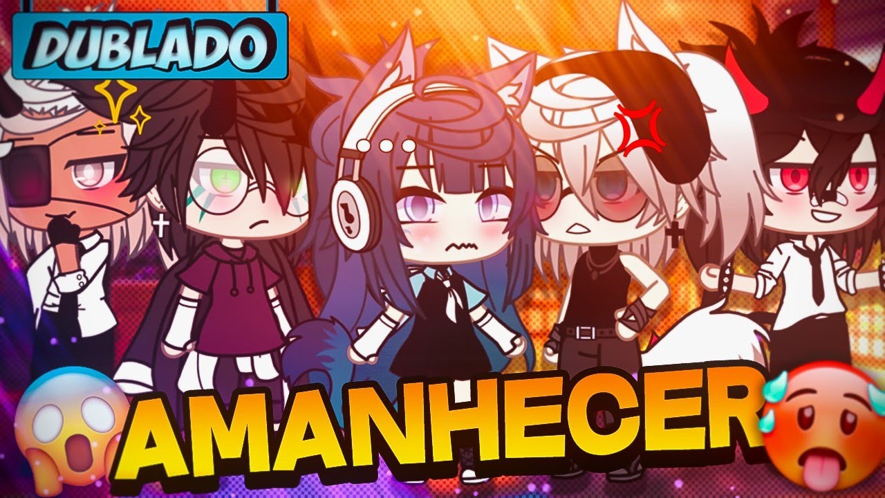 [DUBLADO] Amanhecer 🔥 | Mini Série | Gacha Club