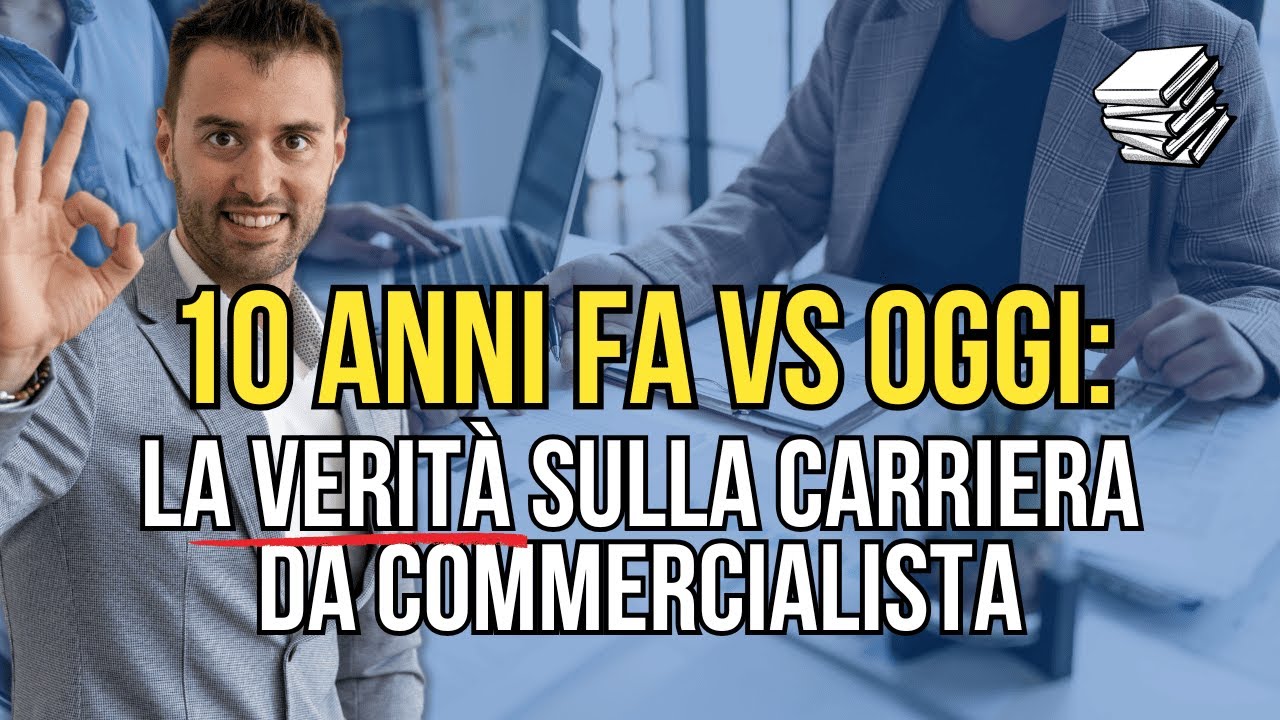 10 anni fa vs oggi: la verit&agrave; sulla carriera da Dottore Commercialista