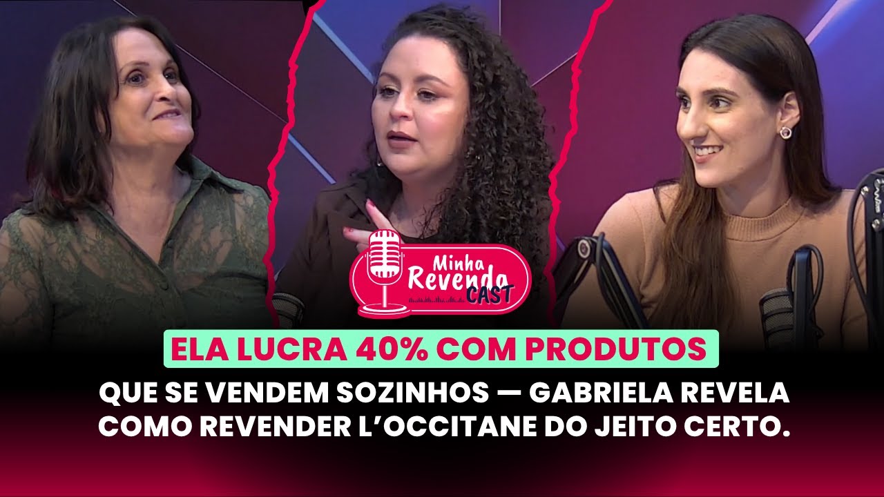 Produtos que vendem sozinhos e 40% de LUCRO — Gabriela ensina como revender L’Occitane.