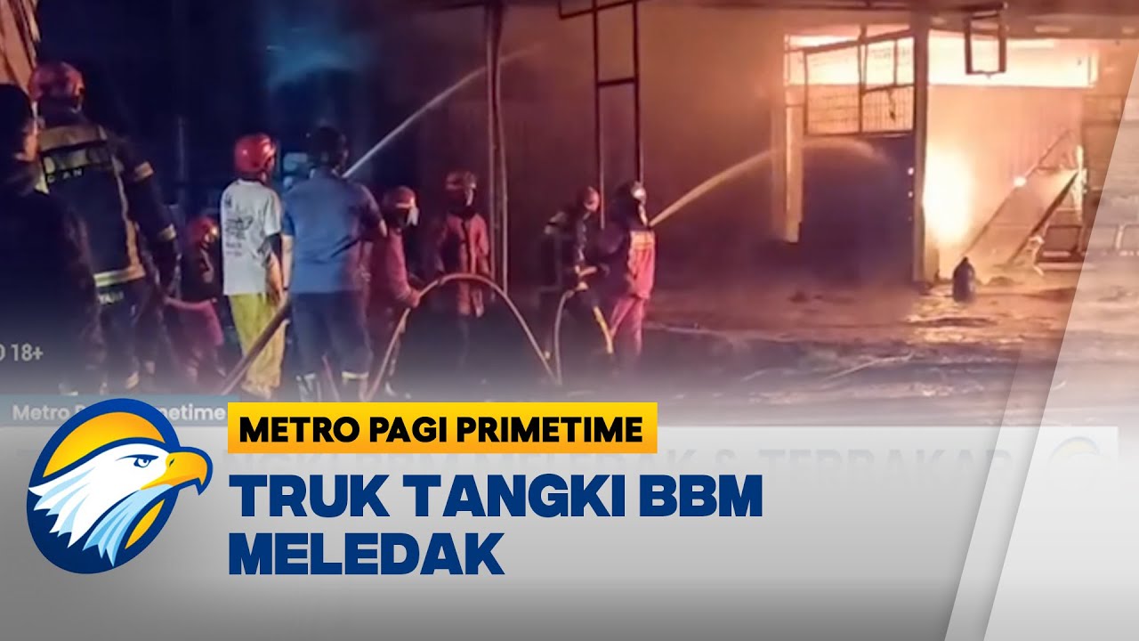 Truk Tangki BBM Meledak & Terbakar  - [Metro Pagi Primetime]