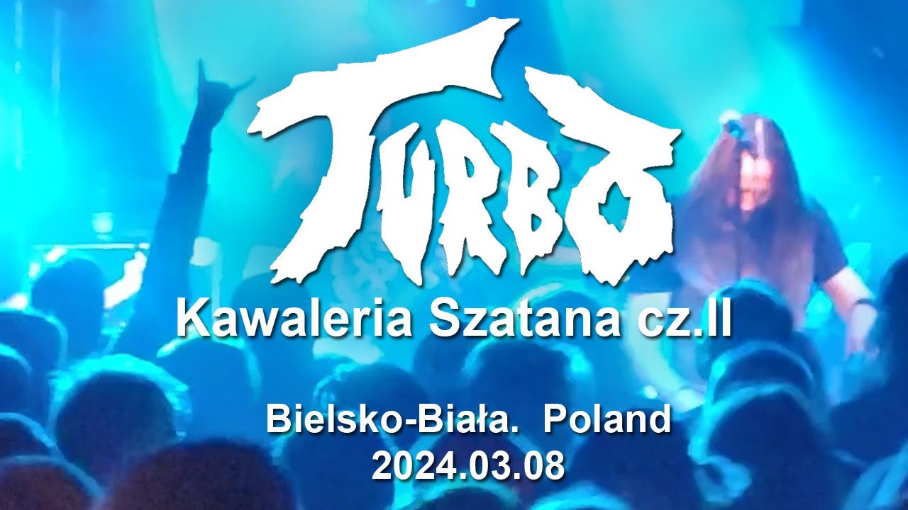 Turbo - Kawaleria Szatana cz. II (Bielsko-Biała 2024.03.08 Poland