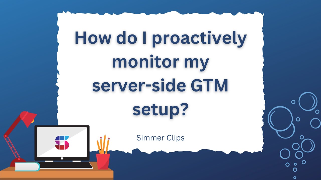 How do I proactively monitor my server-side GTM setup?