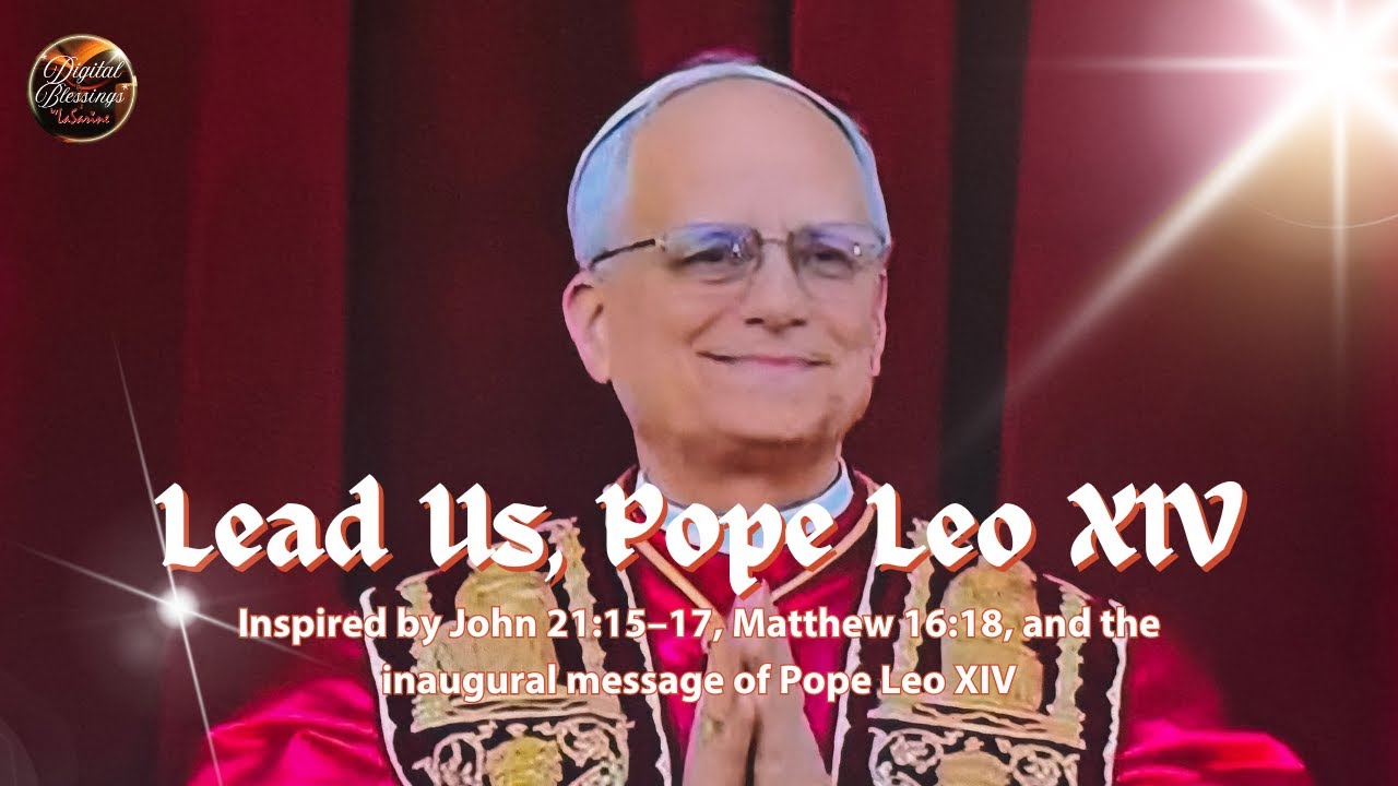 🎶 Lead Us, Pope Leo XIV – Tribute Song to Pope Leo XIV | ‘Peace Be With You’ Inaugural Anthem 2025