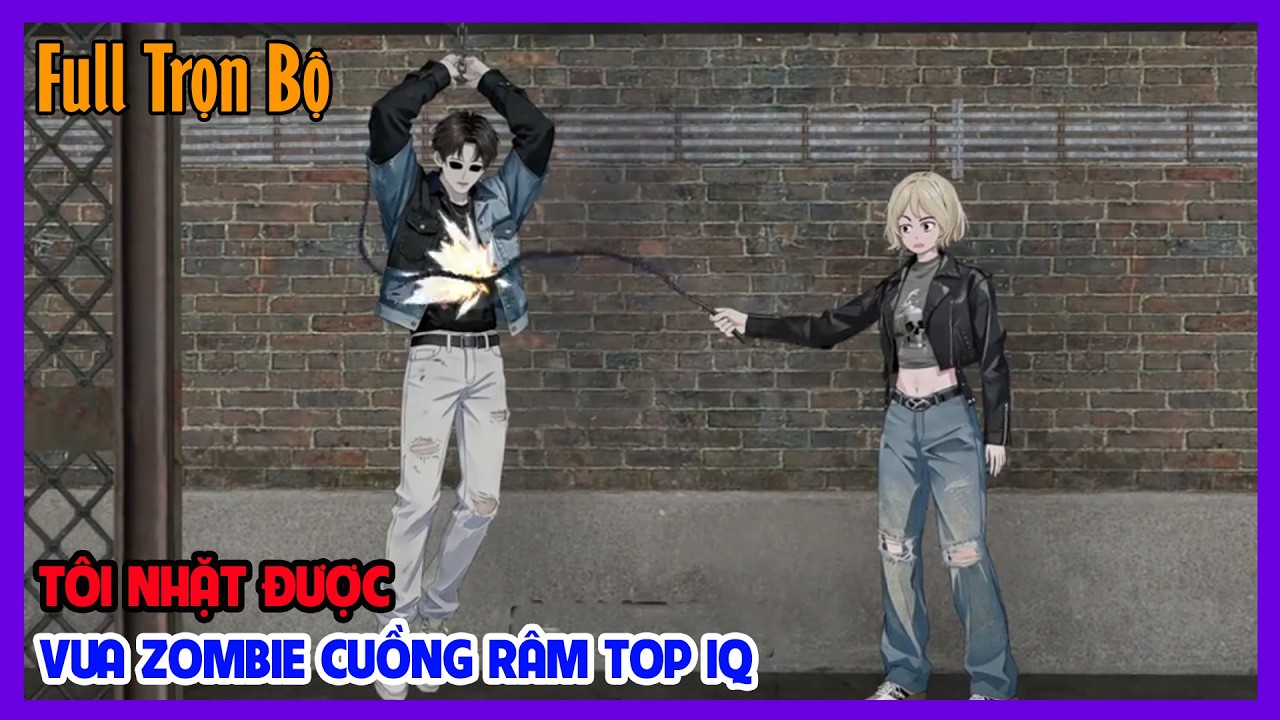 (Full Version) TÔI NHẶT ĐƯỢC VUA ZOMBIE CUỒNG RÂM TOP IQ | Tiểu Hinh Review