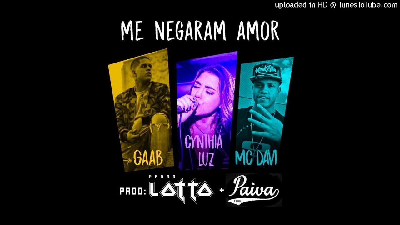 MC Davi, Gaab e Cynthia Luz - Me Negaram Amor Gravez&atilde;o Forte