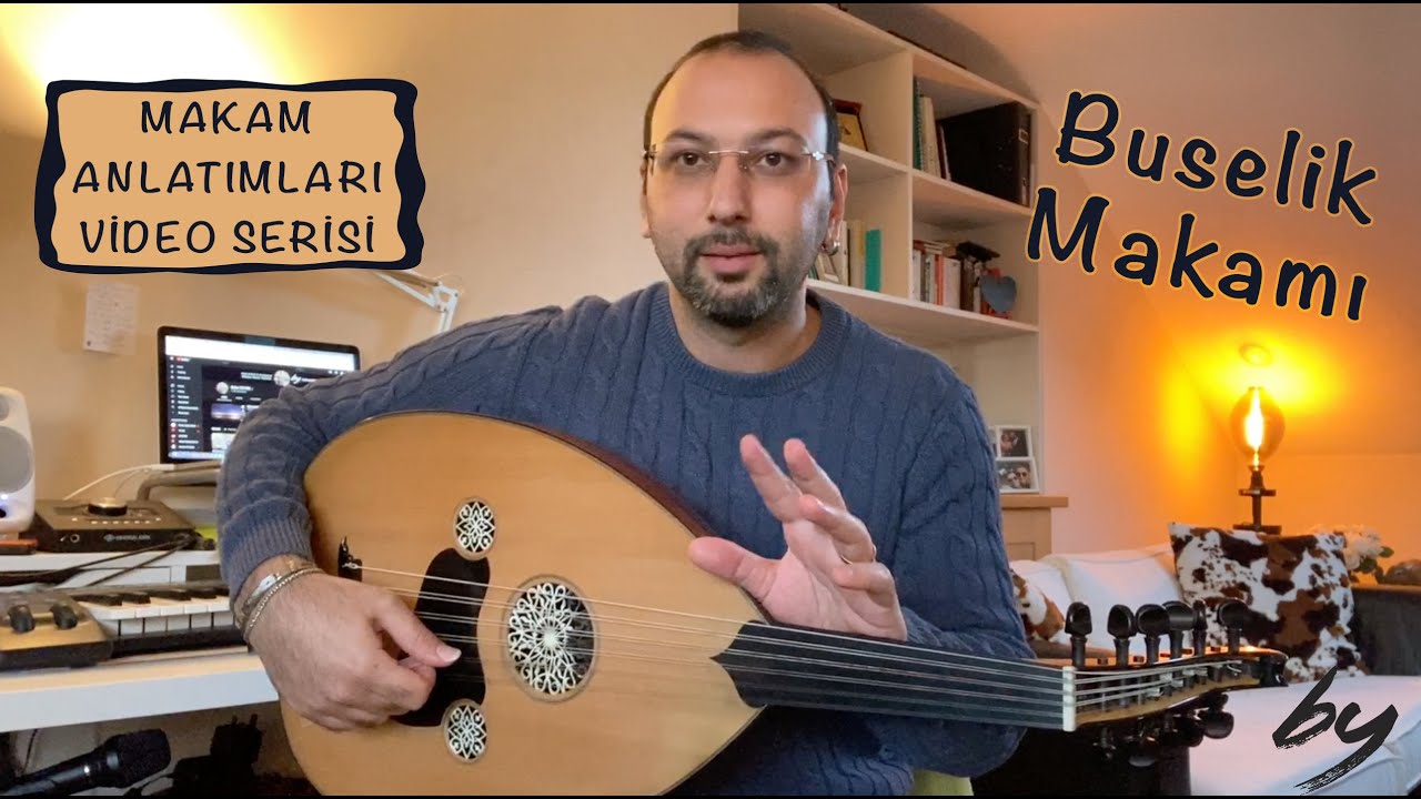 Makam Anlatımları - 10 "Buselik" by Baha Yetkin