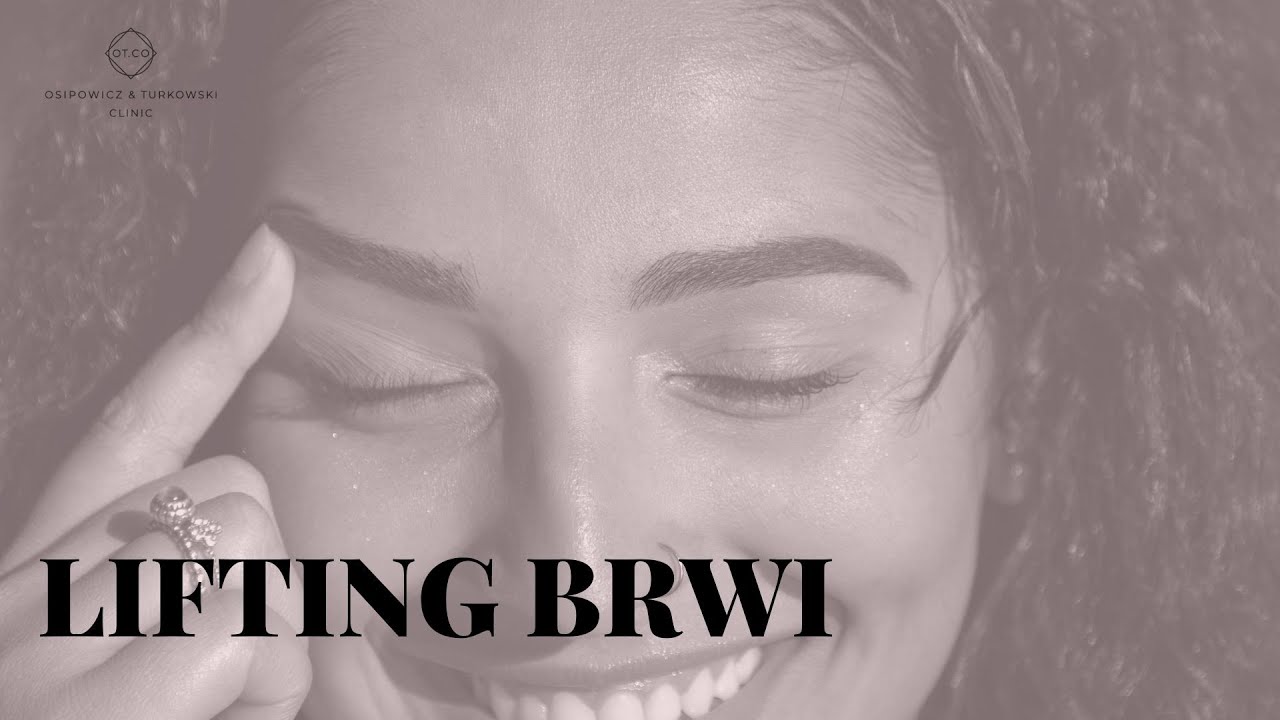 Lifting Brwi - fakty i mity, wszystko co chcielibyście wiedzieć o zabiegu - OT. CO Clinic
