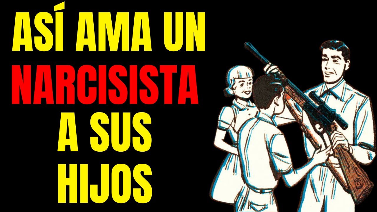 &iquest;Qu&eacute; siente una PERSONA NARCISISTA por sus HIJOS? (Tpn)