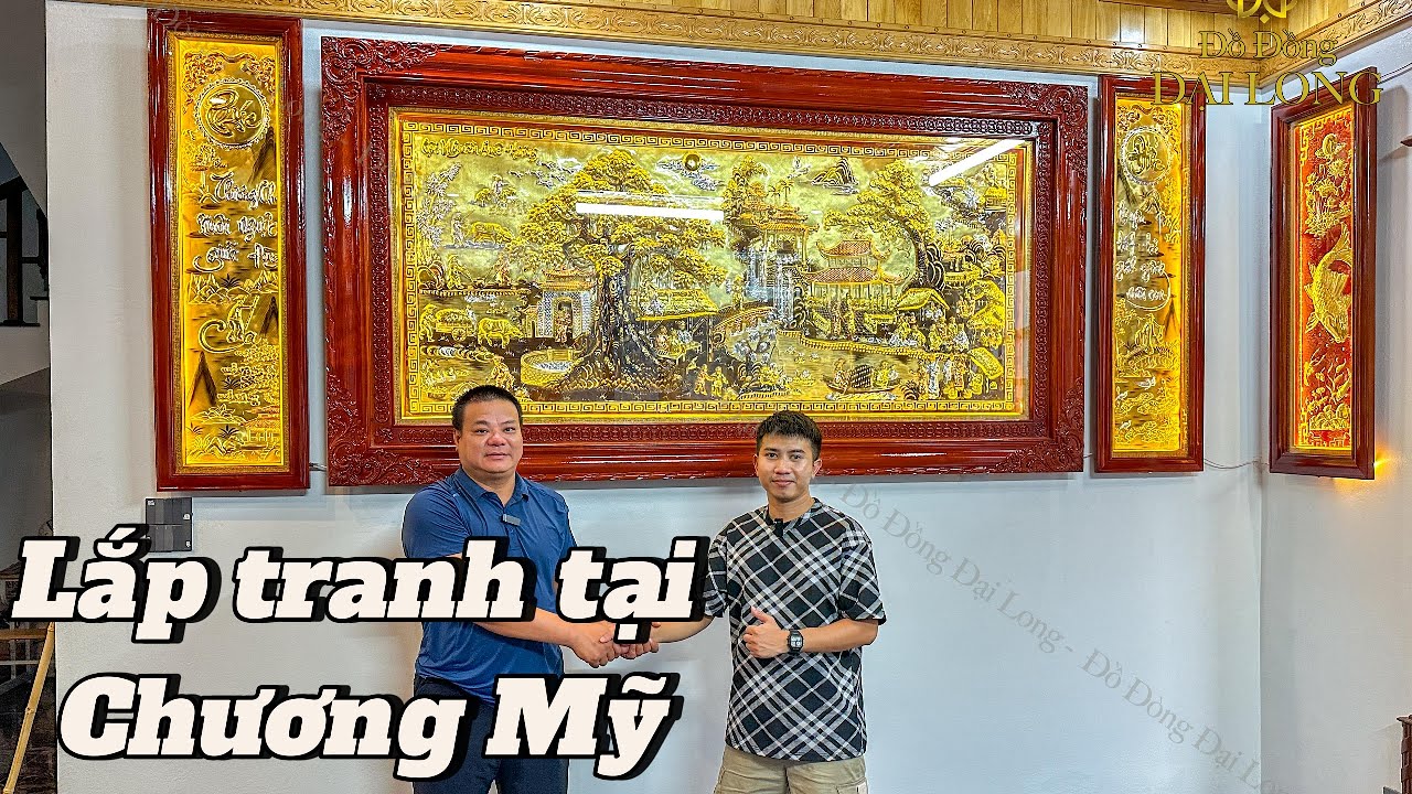 Đồ Đồng Đại Long bàn giao và lắp đặt bộ tranh cho anh Đông tại Chương Mỹ Hà Nôị.