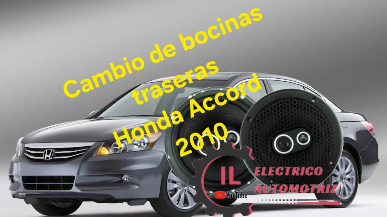 Cambio de bocinas traseras, Honda Accord 2010