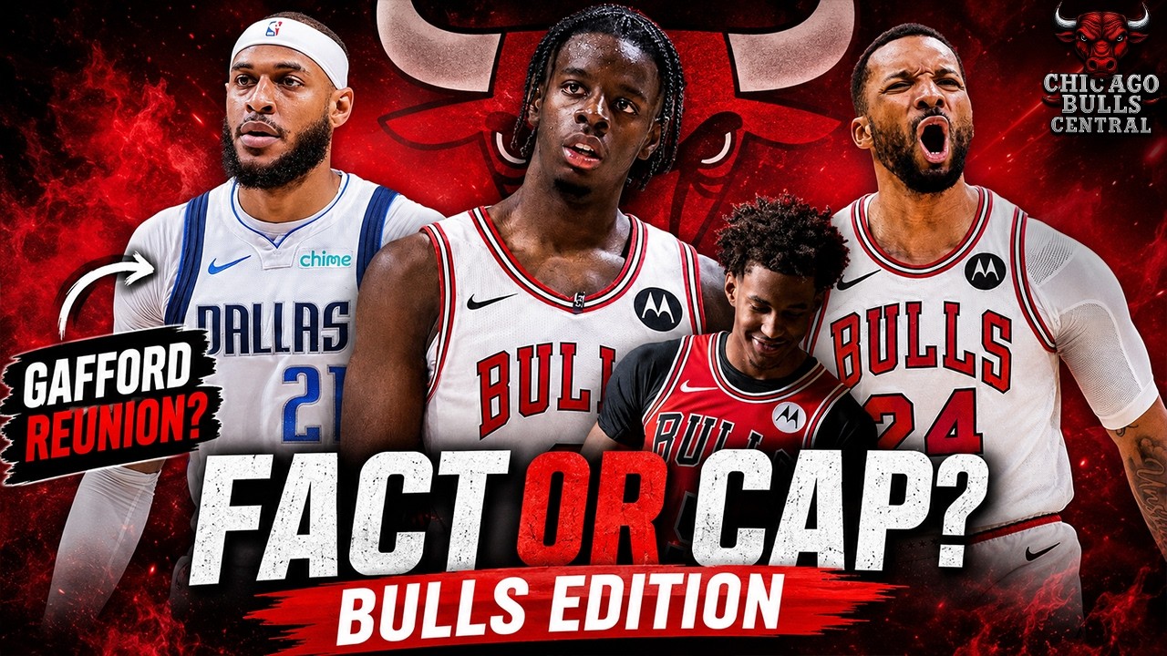 Facts or Cap: Dailyn Swain Panic, Caleb Wilson&rsquo;s Development | Could Bulls Target Daniel Gafford