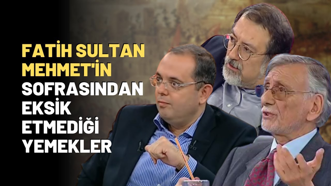 Fatih Sultan Mehmet'in Sofrasından Eksik Etmediği Yemekler