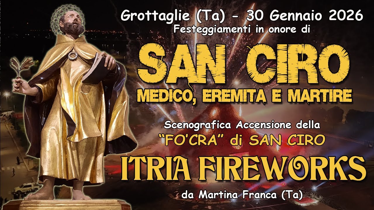 GROTTAGLIE (Ta) - San CIRO MARTIRE 2026 - ITRIA FIREWORKS (Night Show)