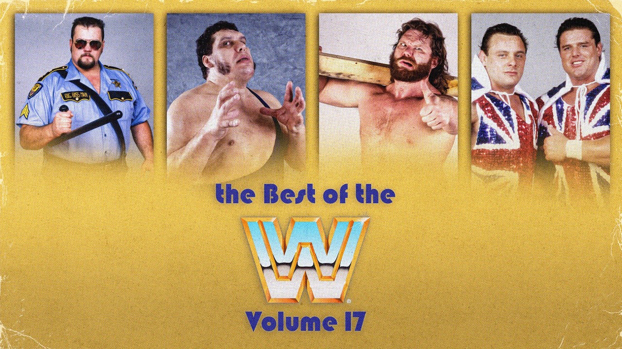 FULL HOME VIDEO: Best of the WWE, Vol. 17 | Duggan vs. Andre; Rockers vs. Rougeaus and MORE!
