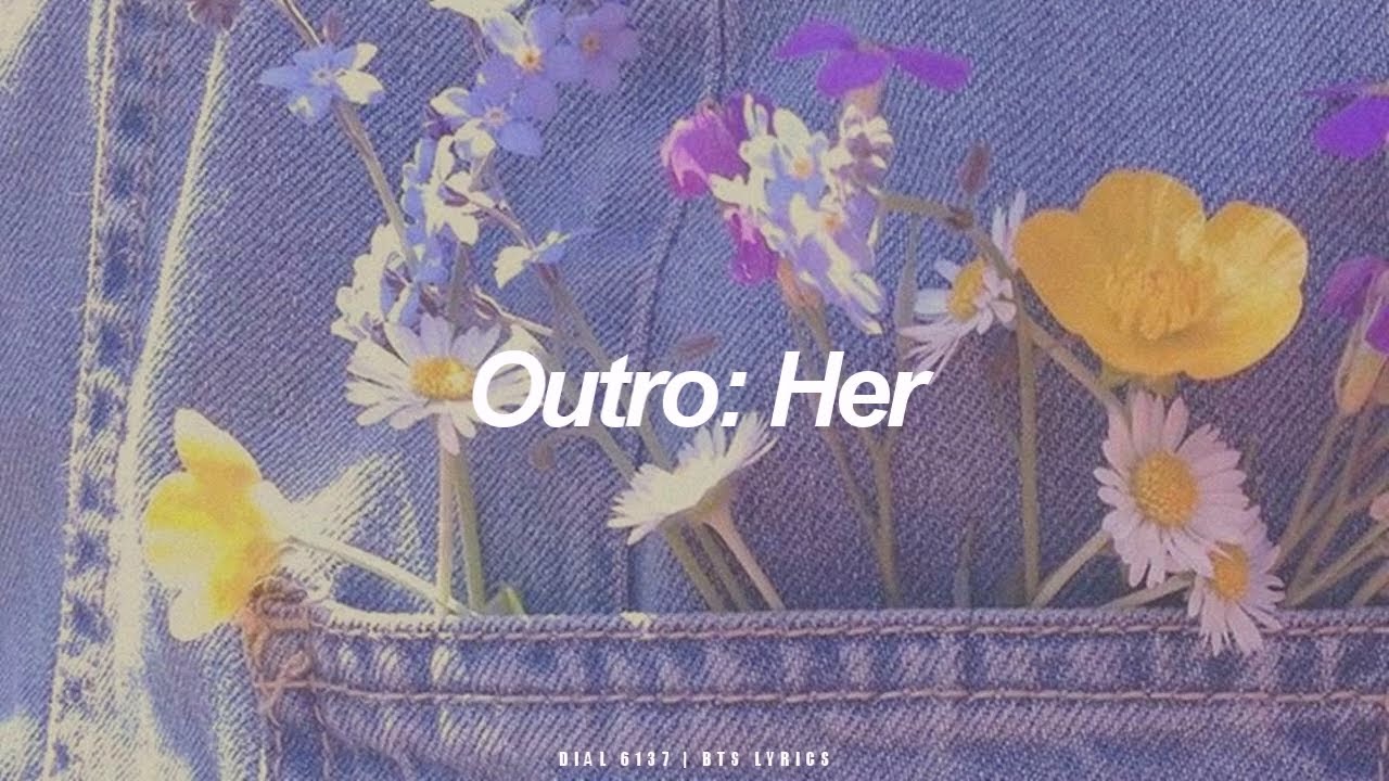 Outro: Her | BTS (방탄소년단) English Lyrics