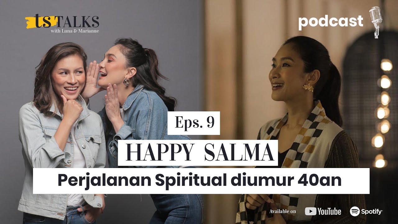 Perjalanan Spiritual Happy Salma diumur 40an | TS Talks Eps. 9