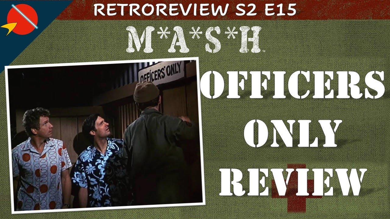 M*A*S*H Retro Review: Officers Only | Season 2 Episode 15 [RE-UPLOAD]
