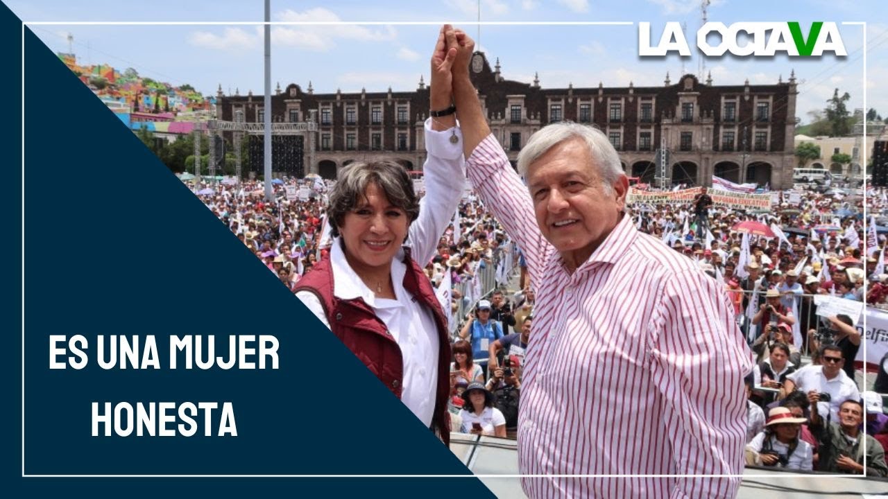 AMLO: La Maestra DELFINA GÓMEZ es una MUJER MUY HUMANA y HONESTA