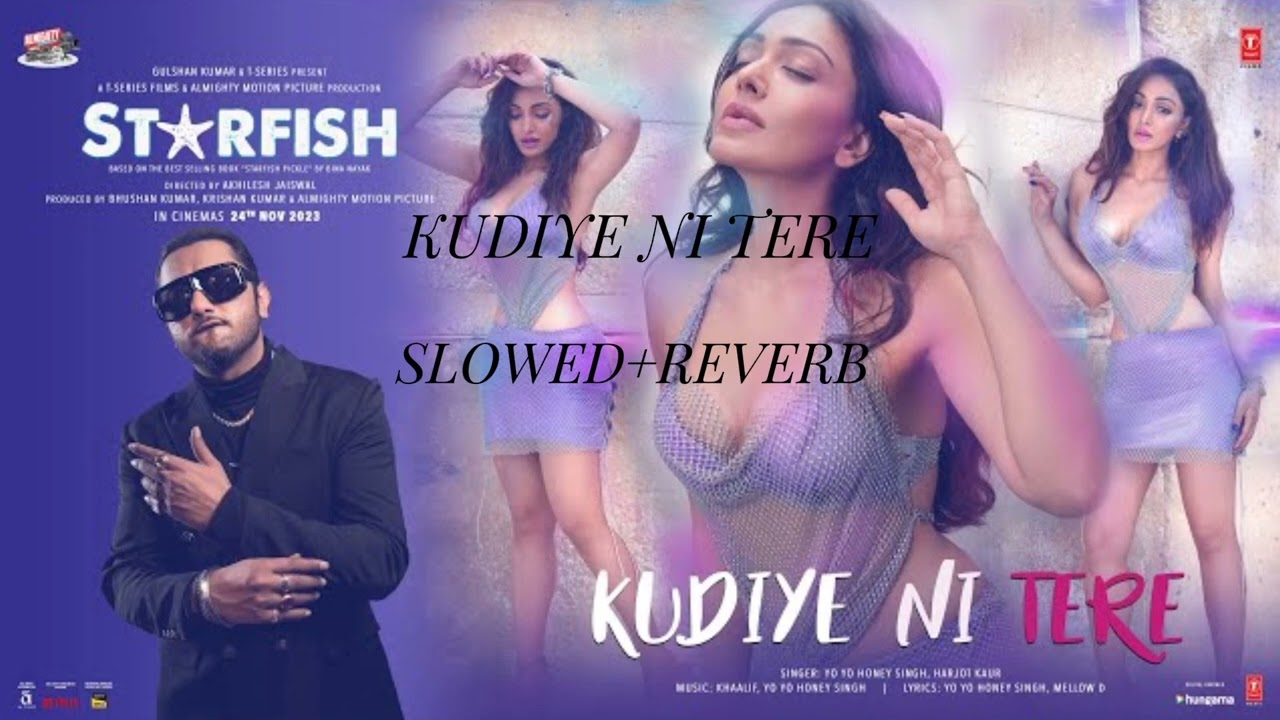 Starfish:Kudiye Ni Tere (Song) |  Yo Yo Honey Singh, Khaalif, Harjot K|Bhushan K lyricsvibes