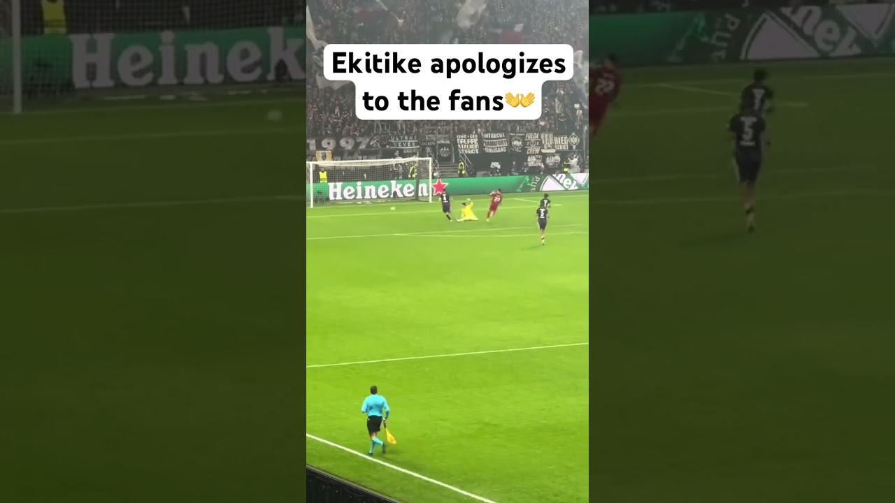 ウーゴ・エキティケがフランクフルトのファンに謝罪 #ucl #goal #liverpool