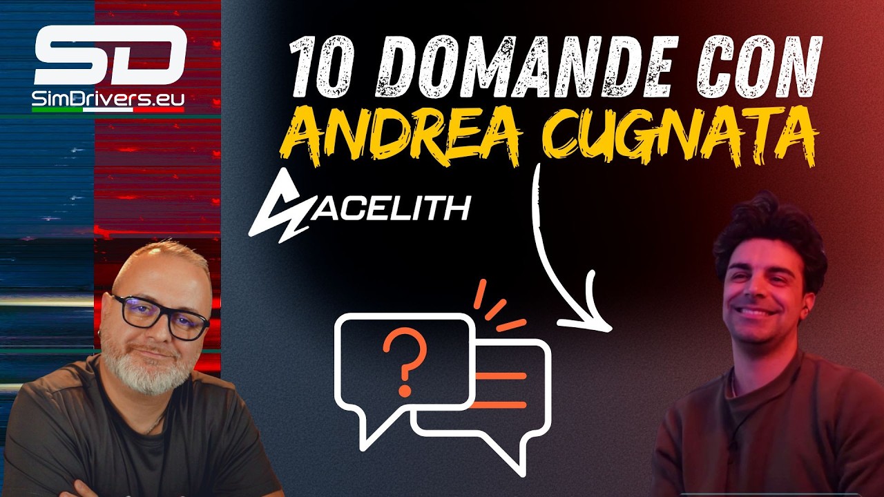 Dieci Domande con...  Andrea Cugnata (Acelith Simracing)