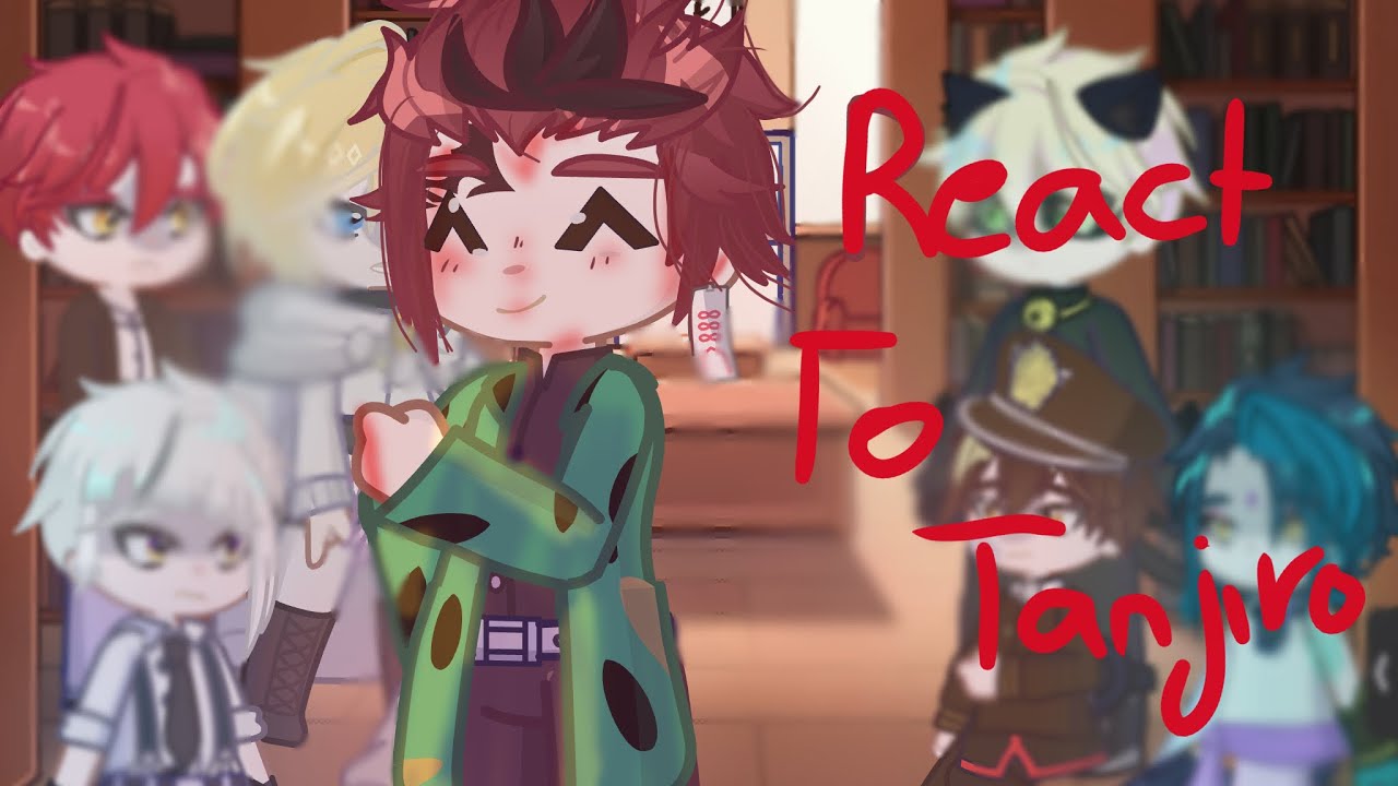 My favorite characters react to Tanjiro Kamado || 7/8 || reuploaded for copyright