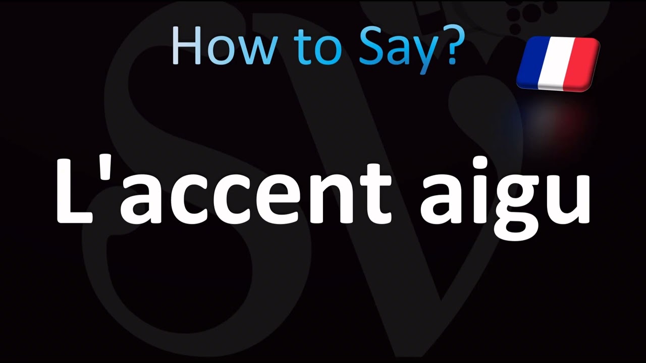 How to Pronounce ''L'accent aigu'' Correctly! (Acute Accent) in French