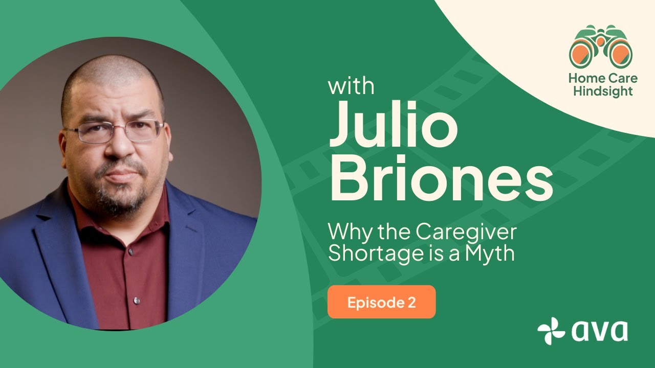 Why the Caregiver Shortage is a Myth - Julio Briones