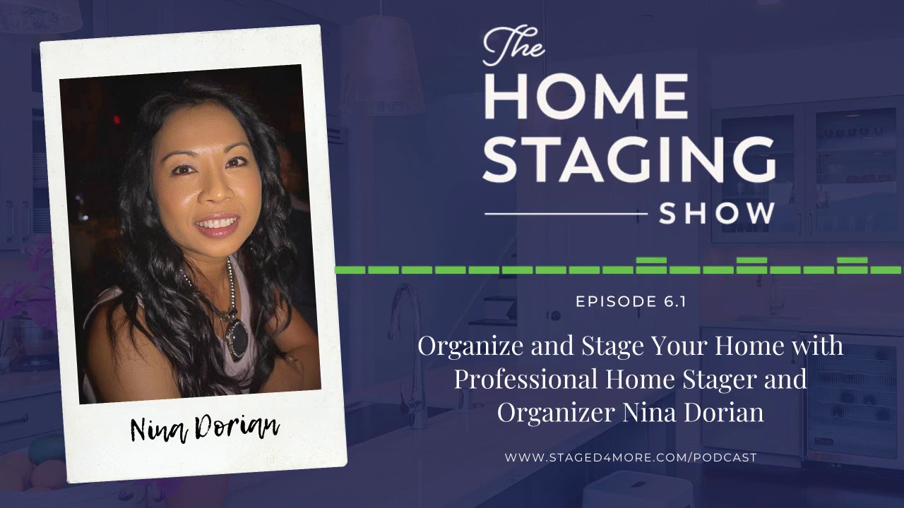 Organize and Stage Your Home with Professional Home Stager and Organizer Nina Dorian