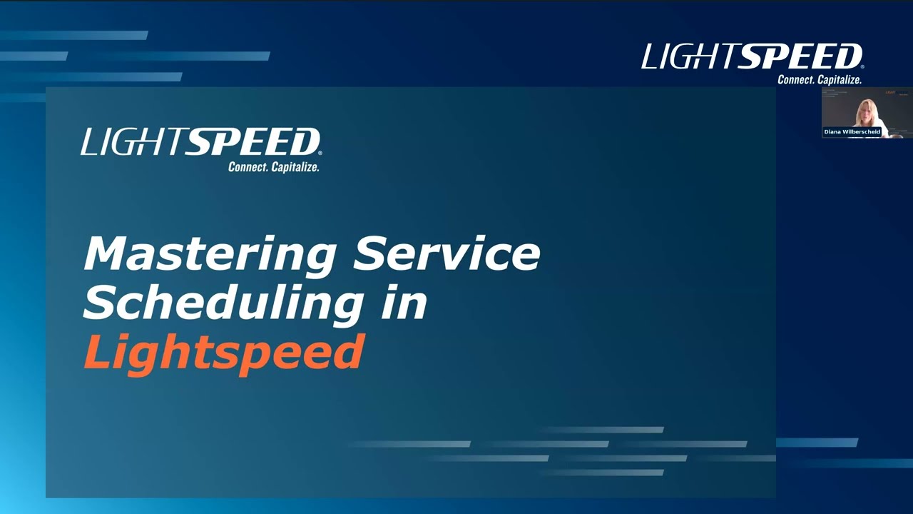 Mastering Service Scheduling in Lightspeed Webinar