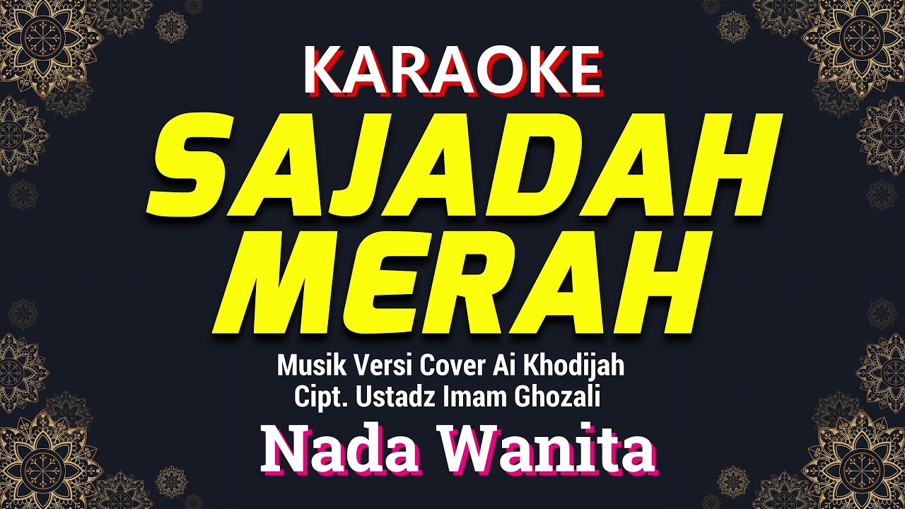 Sajadah Merah Karaoke Nada Wanita / Cewek | Musik Versi Cover Ai Khodijah Cipt. Ustadz Imam Ghozali