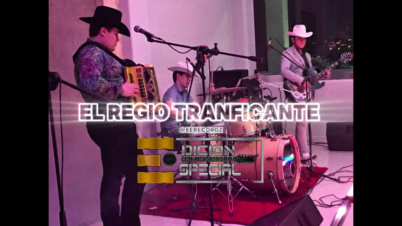 El regio tranficante - Edicion Especial 