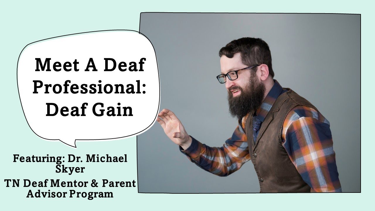 Meet A Deaf Professional: Deaf Gain with Dr. Michael Skyer