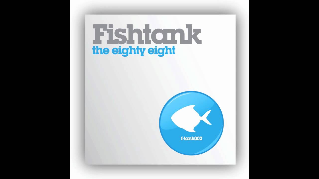 FISHTANK - THE EIGHTY EIGHT